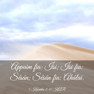 Picture 03 - 1 Krónika 2:31 KAR - Appaim fia: Isi; Isi fia: Sésán; Sésán fia: - Bible Verse Picture