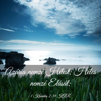 Picture 03 - 1 Krónika 2:39 KAR - Azária nemzé Hélest; Héles nemzé - Bible Verse Picture