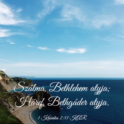 Picture 03 - 1 Krónika 2:51 KAR - Szálma, Bethlehem atyja; Háref, Bethgáder - Bible Verse Picture