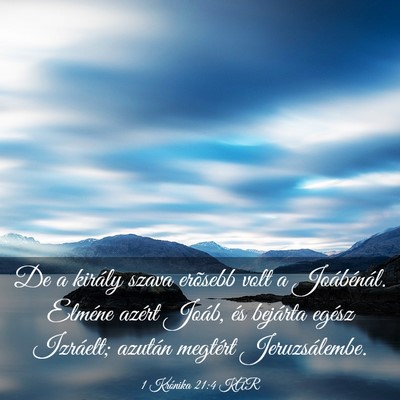 Picture 03 - 1 Krónika 21:4 KAR - De a király szava erõsebb volt a Joábénál. - Bible Verse Picture