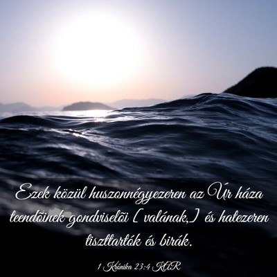 Picture 03 - 1 Krónika 23:4 KAR - Ezek közül huszonnégyezeren az Úr háza - Bible Verse Picture