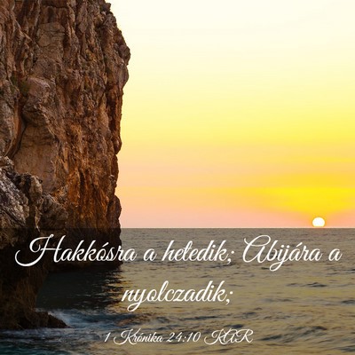 Picture 03 - 1 Krónika 24:10 KAR - Hakkósra a hetedik; Abijára a - Bible Verse Picture