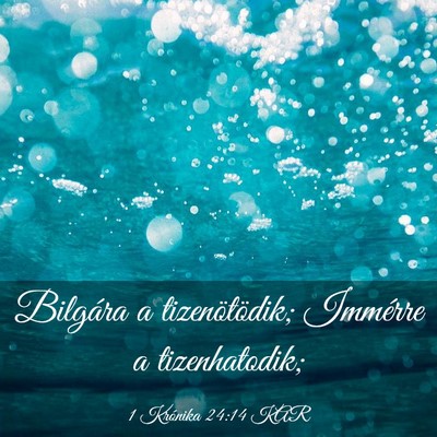 Picture 03 - 1 Krónika 24:14 KAR - Bilgára a tizenötödik; Immérre a - Bible Verse Picture