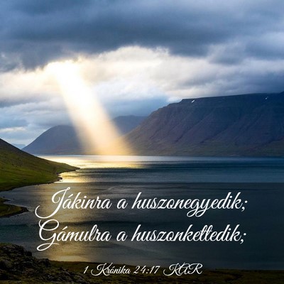 Picture 03 - 1 Krónika 24:17 KAR - Jákinra a huszonegyedik; Gámulra a - Bible Verse Picture