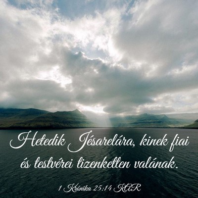 Picture 03 - 1 Krónika 25:14 KAR - Hetedik Jésarelára, kinek fiai és testvérei - Bible Verse Picture