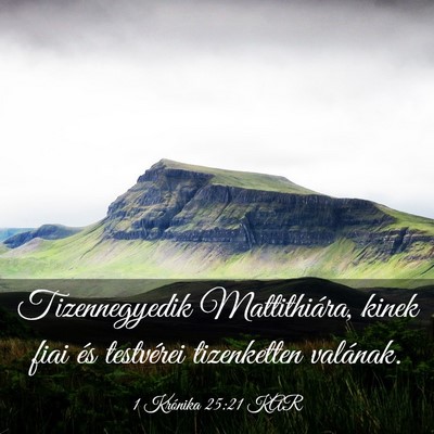 Picture 03 - 1 Krónika 25:21 KAR - Tizennegyedik Mattithiára, kinek fiai és - Bible Verse Picture