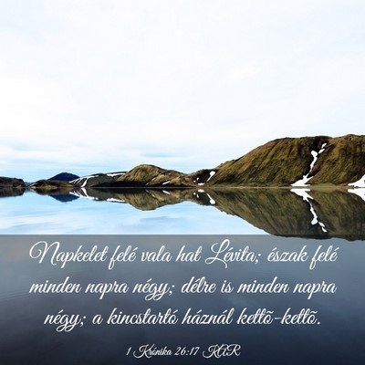 Picture 03 - 1 Krónika 26:17 KAR - Napkelet felé vala hat Lévita; észak felé - Bible Verse Picture