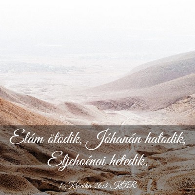 Picture 03 - 1 Krónika 26:3 KAR - Elám ötödik, Jóhanán hatodik, Eljehoénai - Bible Verse Picture