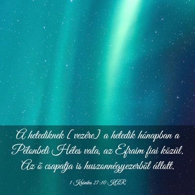 Picture 03 - 1 Krónika 27:10 KAR - A hetediknek [vezére] a hetedik hónapban a - Bible Verse Picture