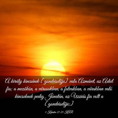 Picture 03 - 1 Krónika 27:25 KAR - A király kincsének [gondviselõje] vala - Bible Verse Picture