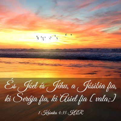 Picture 03 - 1 Krónika 4:35 KAR - És Jóel és Jéhu, a Jósibia fia, ki Serája - Bible Verse Picture