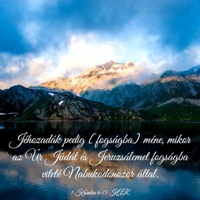 Picture 03 - 1 Krónika 6:15 KAR - Jéhozadák pedig [fogságba] méne, mikor az Úr - Bible Verse Picture