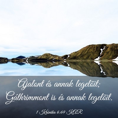 Picture 03 - 1 Krónika 6:69 KAR - Ajalont és annak legelõit; Gáthrimmont is és - Bible Verse Picture