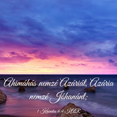 Picture 03 - 1 Krónika 6:9 KAR - Ahimáhás nemzé Azáriát, Azária nemzé - Bible Verse Picture