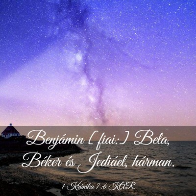 Picture 03 - 1 Krónika 7:6 KAR - Benjámin [fiai:] Bela, Béker és Jediáel, - Bible Verse Picture