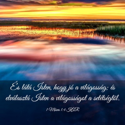 Picture 03 - 1 Mózes 1:4 KAR - És látá Isten, hogy jó a világosság; és - Bible Verse Picture