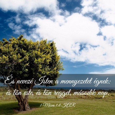 Picture 03 - 1 Mózes 1:8 KAR - És nevezé Isten a mennyezetet égnek: és lõn - Bible Verse Picture