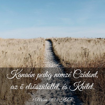 Picture 03 - 1 Mózes 10:15 KAR - Kanaán pedig nemzé Czídont, az õ - Bible Verse Picture