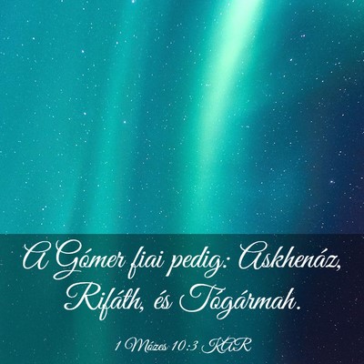 Picture 03 - 1 Mózes 10:3 KAR - A Gómer fiai pedig: Askhenáz, Rifáth, és - Bible Verse Picture