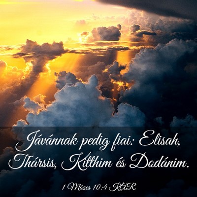 Picture 03 - 1 Mózes 10:4 KAR - Jávánnak pedig fiai: Elisah, Thársis, Kitthim - Bible Verse Picture