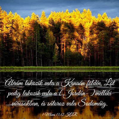 Picture 03 - 1 Mózes 13:12 KAR - Ábrám lakozik vala a Kanaán földén, Lót - Bible Verse Picture