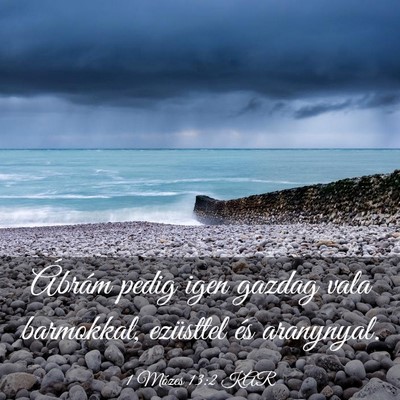 Picture 03 - 1 Mózes 13:2 KAR - Ábrám pedig igen gazdag vala barmokkal, - Bible Verse Picture