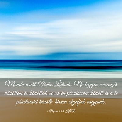 Picture 03 - 1 Mózes 13:8 KAR - Monda azért Ábrám Lótnak: Ne legyen - Bible Verse Picture