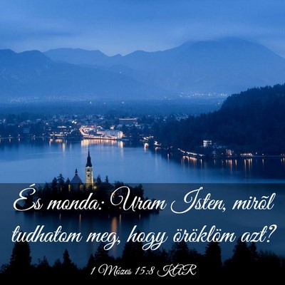 Picture 03 - 1 Mózes 15:8 KAR - És monda: Uram Isten, mirõl tudhatom meg, hogy - Bible Verse Picture