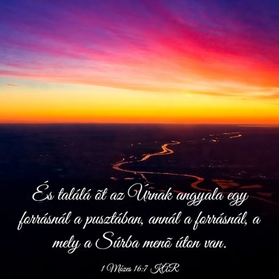 Picture 03 - 1 Mózes 16:7 KAR - És találá õt az Úrnak angyala egy - Bible Verse Picture