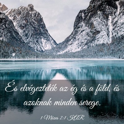 Picture 03 - 1 Mózes 2:1 KAR - És elvégezteték az ég és a föld, és - Bible Verse Picture