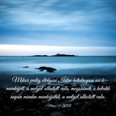 Picture 03 - 1 Mózes 2:2 KAR - Mikor pedig elvégezé Isten hetednapon az õ - Bible Verse Picture