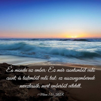 Picture 03 - 1 Mózes 2:23 KAR - És monda az ember: Ez már csontomból való - Bible Verse Picture