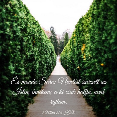 Picture 03 - 1 Mózes 21:6 KAR - És monda Sára: Nevetést szerzett az Isten, - Bible Verse Picture