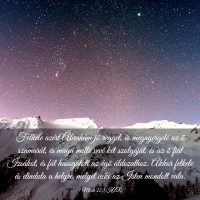 Picture 03 - 1 Mózes 22:3 KAR - Felkele azért Ábrahám jó reggel, és - Bible Verse Picture