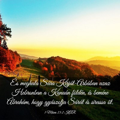 Picture 03 - 1 Mózes 23:2 KAR - És meghala Sára Kirját-Arbában azaz Hebronban - Bible Verse Picture