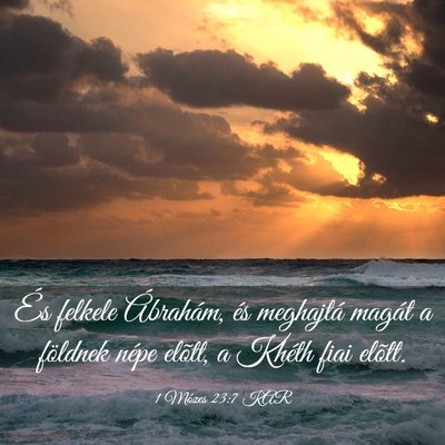 Picture 03 - 1 Mózes 23:7 KAR - És felkele Ábrahám, és meghajtá magát a - Bible Verse Picture