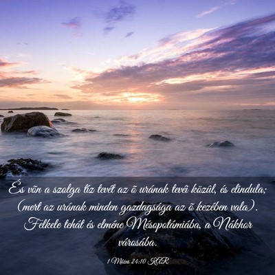 Picture 03 - 1 Mózes 24:10 KAR - És võn a szolga tíz tevét az õ urának - Bible Verse Picture