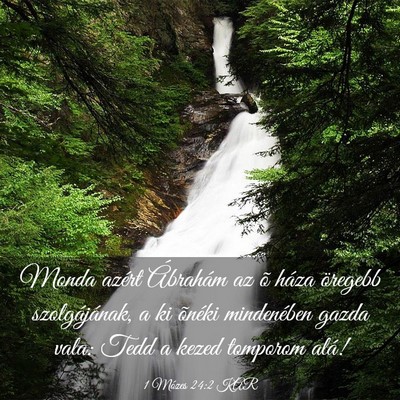 Picture 03 - 1 Mózes 24:2 KAR - Monda azért Ábrahám az õ háza öregebb - Bible Verse Picture