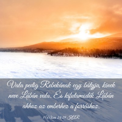 Picture 03 - 1 Mózes 24:29 KAR - Vala pedig Rebekának egy bátyja, kinek neve - Bible Verse Picture