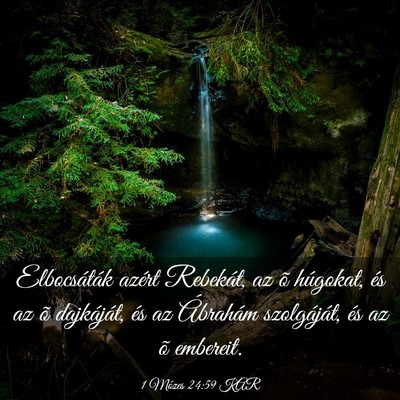Picture 03 - 1 Mózes 24:59 KAR - Elbocsáták azért Rebekát, az õ húgokat, és - Bible Verse Picture