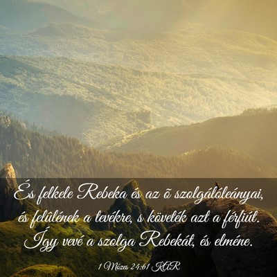 Picture 03 - 1 Mózes 24:61 KAR - És felkele Rebeka és az õ szolgálóleányai, - Bible Verse Picture