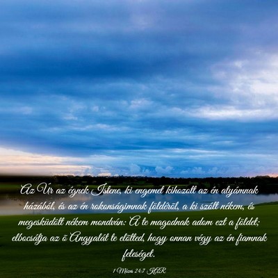 Picture 03 - 1 Mózes 24:7 KAR - Az Úr az égnek Istene, ki engemet kihozott az - Bible Verse Picture