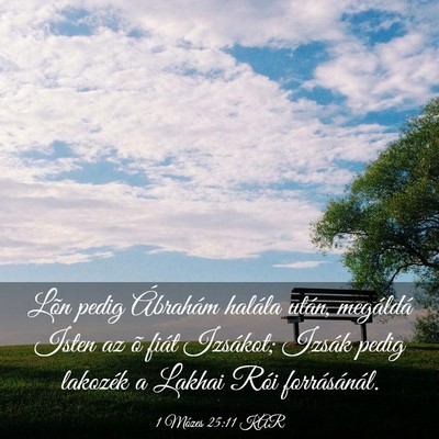 Picture 03 - 1 Mózes 25:11 KAR - Lõn pedig Ábrahám halála után, megáldá - Bible Verse Picture