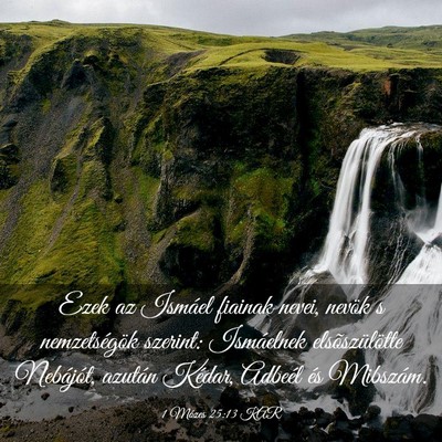 Picture 03 - 1 Mózes 25:13 KAR - Ezek az Ismáel fiainak nevei, nevök s - Bible Verse Picture