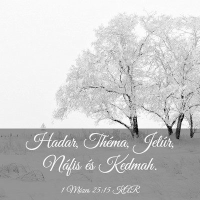 Picture 03 - 1 Mózes 25:15 KAR - Hadar, Théma, Jetúr, Náfis és - Bible Verse Picture