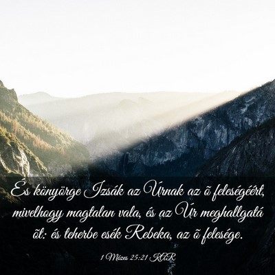 Picture 03 - 1 Mózes 25:21 KAR - És könyörge Izsák az Úrnak az õ - Bible Verse Picture