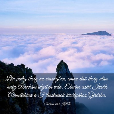 Picture 03 - 1 Mózes 26:1 KAR - Lõn pedig éhség az országban, amaz elsõ - Bible Verse Picture