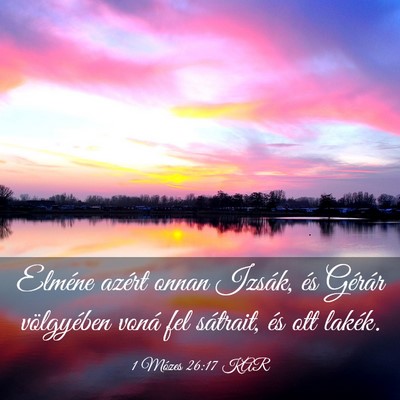 Picture 03 - 1 Mózes 26:17 KAR - Elméne azért onnan Izsák, és Gérár - Bible Verse Picture
