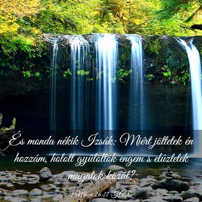 Picture 03 - 1 Mózes 26:27 KAR - És monda nékik Izsák: Miért jöttetek én - Bible Verse Picture