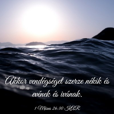 Picture 03 - 1 Mózes 26:30 KAR - Akkor vendégséget szerze nékik és evének és - Bible Verse Picture